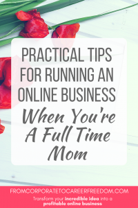 practical tips for moms running an online business