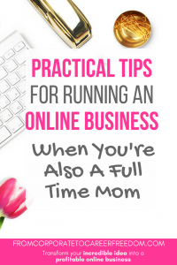 These are some really practical tips for helping you to juggle running your online business with being a full time mom