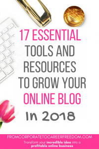 essential tools and resources to grow your online blog in 2018