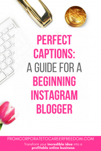 a simple guide for the instagram blogger - how to create the perfect caption, social media, marketing, guide, how to, tips