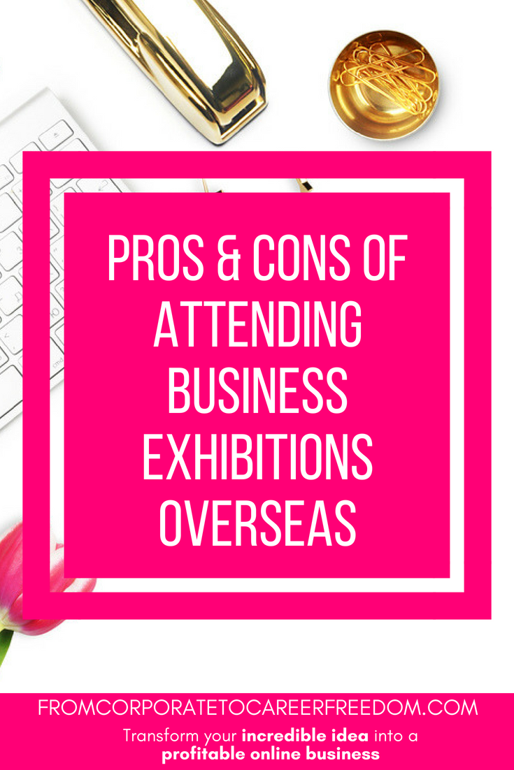 If you are thinking of attending a business exhibitions overseas, here are some pros and cons to think about whether it is going to be a good move for your startup business, entrepreneur, tips, business