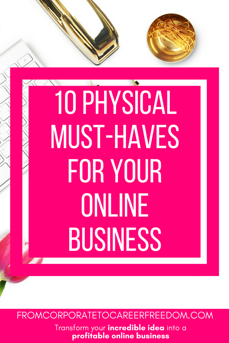 here are 10 physical must haves to consider when starting an online business, startups, entrepreneur, tips, recommendations, setting up