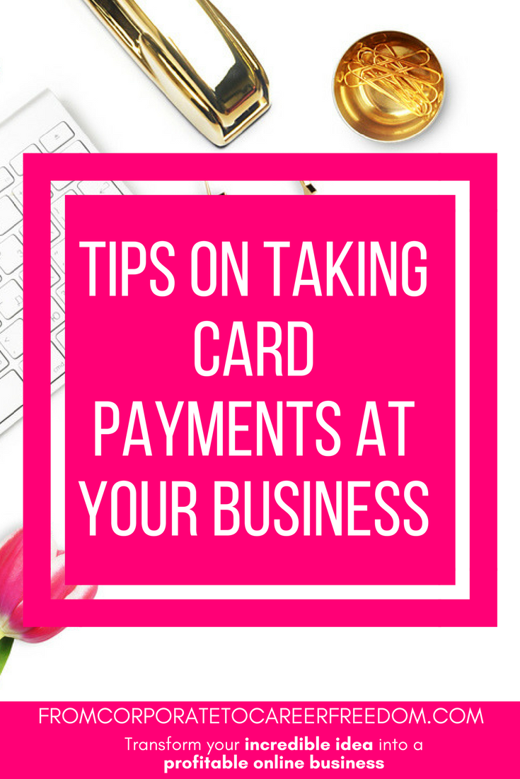 top tips on taking card payments for your startup business, entrepreneur, ecommerce, products, selling, merchant, payment methods, setting up